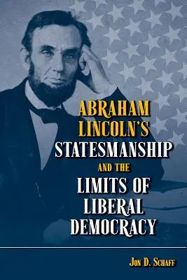 Štátnická činnosť Abrahama Lincolna a hranice liberálnej demokracie - Abraham Lincoln's Statesmanship and the Limits of Liberal Democracy
