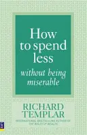 Ako míňať menej a nebyť nešťastný - How to Spend Less Without Being Miserable