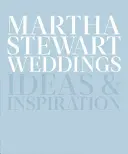 Martha Stewart Weddings: Stewartová: nápady a inšpirácia Nápady a inšpirácia Stewartová: nápady a inšpirácia - Martha Stewart Weddings: Ideas and Inspiration