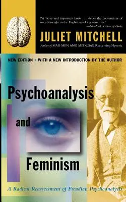 Psychoanalýza a feminizmus: Radikálne prehodnotenie freudovskej psychoanalýzy - Psychoanalysis and Feminism: A Radical Reassessment of Freudian Psychoanalysis