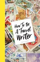 Ako sa stať cestovateľským spisovateľom 4 - How to Be a Travel Writer 4