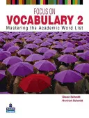 Zameranie na slovnú zásobu 2: Zvládnutie zoznamu akademických slov - Focus on Vocabulary 2: Mastering the Academic Word List