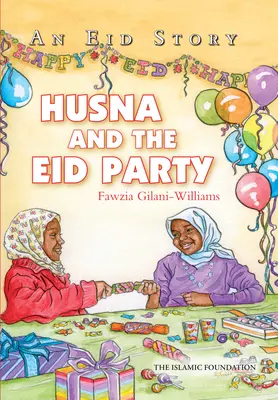 Husna a večierok Eid: Príbeh o sviatku Eid - Husna and the Eid Party: An Eid Story
