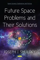Budúce vesmírne problémy a ich riešenia - Future Space Problems and Their Solutions