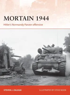 Mortain 1944: Hitlerova tanková ofenzíva v Normandii - Mortain 1944: Hitler's Normandy Panzer Offensive