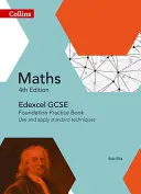 Collins GCSE Maths -- Edexcel GCSE Maths Foundation Practice Book: Používanie a uplatňovanie štandardných techník - Collins GCSE Maths -- Edexcel GCSE Maths Foundation Practice Book: Use and Apply Standard Techniques