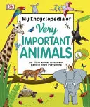 Moja encyklopédia veľmi dôležitých zvierat - pre malých milovníkov zvierat, ktorí chcú vedieť všetko - My Encyclopedia of Very Important Animals - For Little Animal Lovers Who Want to Know Everything