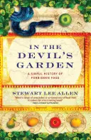 V diablovej záhrade - Hriešna história zakázaných potravín - In The Devil's Garden - A Sinful History of Forbidden Food