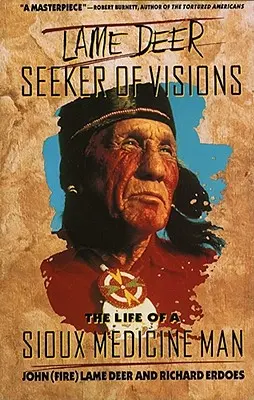 Chromý jeleň, hľadač vízií: Život siouxského šamana - Lame Deer, Seeker of Visions: The Life of a Sioux Medicine Man