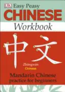 Easy Peasy Chinese Workbook - Cvičenie mandarínskej čínštiny pre začiatočníkov - Easy Peasy Chinese Workbook - Mandarin Chinese Practice for Beginners