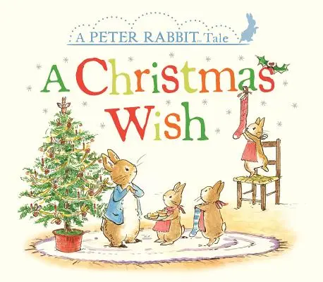 Vianočné želanie: rozprávka o králikovi Petrovi - A Christmas Wish: A Peter Rabbit Tale