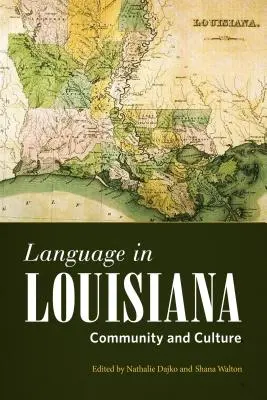 Jazyk v Louisiane: Časť I: Spoločenstvo a kultúra - Language in Louisiana: Community and Culture