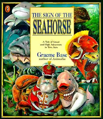 Znamenie morského koníka: Príbeh o chamtivosti a dobrodružstve v dvoch dejstvách - The Sign of the Seahorse: A Tale of Greed and High Adventure in Two Acts