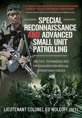 Špeciálny prieskum a pokročilé hliadkovanie malých jednotiek: Taktika, techniky a postupy pre sily pre špeciálne operácie - Special Reconnaissance and Advanced Small Unit Patrolling: Tactics, Techniques and Procedures for Special Operations Forces