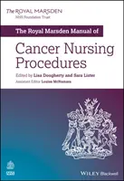 The Royal Marsden Manual of Cancer Nursing Procedures (Príručka ošetrovateľských postupov pri rakovine) - The Royal Marsden Manual of Cancer Nursing Procedures