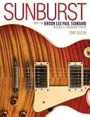 Sunburst: Ako sa Gibson Les Paul Standard stal legendárnou gitarou - Sunburst: How the Gibson Les Paul Standard Became a Legendary Guitar