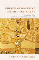 Kresťanské učenie a Starý zákon: Teológia v službách biblickej exegézy - Christian Doctrine and the Old Testament: Theology in the Service of Biblical Exegesis