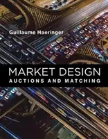 Trhový dizajn: Aukcie a porovnávanie - Market Design: Auctions and Matching