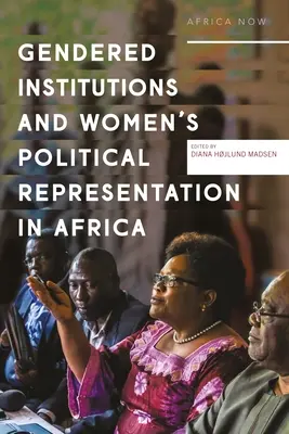 Rodovo podmienené inštitúcie a politické zastúpenie žien v Afrike - Gendered Institutions and Women's Political Representation in Africa