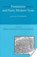 Feminizmy a texty raného novoveku: Eseje pre Phyllis Rachin - Feminisms and Early Modern Texts: Essays for Phyllis Rachin