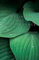 Prázdnota a všadeprítomnosť: Základný úvod do budhizmu Tiantai - Emptiness and Omnipresence: An Essential Introduction to Tiantai Buddhism