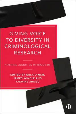 Dávať hlas rozmanitosti v kriminologickom výskume: „Nič o nás bez nás - Giving Voice to Diversity in Criminological Research: 'Nothing about Us Without Us'