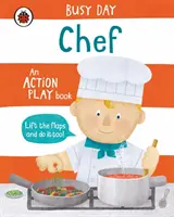 Zaneprázdnený deň: Kuchár - kniha s akčnými hrami - Busy Day: Chef - An action play book