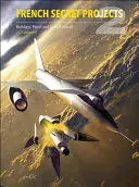 Francúzske tajné projekty 2: Bombardéry, hliadkové a útočné lietadlá z obdobia studenej vojny - French Secret Projects 2: Cold War Bombers, Patrol and Assault Aircraft