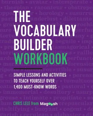 Pracovný zošit na tvorbu slovnej zásoby: Jednoduché lekcie a aktivity, vďaka ktorým sa naučíte viac ako 1 400 slov, ktoré musíte poznať - The Vocabulary Builder Workbook: Simple Lessons and Activities to Teach Yourself Over 1,400 Must-Know Words