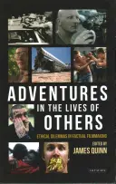 Dobrodružstvá v živote iných: Etické dilemy pri tvorbe faktografických filmov - Adventures in the Lives of Others: Ethical Dilemmas in Factual Filmmaking