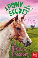 Poník zvaný Tajomstvo: Jazda za slobodou - Pony Called Secret: A Ride To Freedom