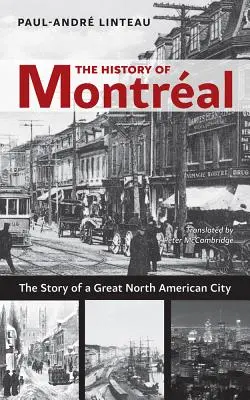 Dejiny Montralu: Príbeh veľkého severoamerického mesta - The History of Montral: The Story of Great North American City