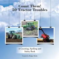 Spočítaj ich! 50 problémov s traktorom: Kniha o počítaní, pravopise a bezpečnosti - Count Them! 50 Tractor Troubles: A Counting, Spelling and Safety Book