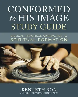 Stvorený na jeho obraz Študijná príručka: Príručka: Biblické a praktické prístupy k duchovnej formácii - Conformed to His Image Study Guide: Biblical, Practical Approaches to Spiritual Formation