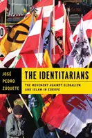 The Identitarians: Hnutie proti globalizmu a islamu v Európe - The Identitarians: The Movement Against Globalism and Islam in Europe