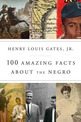 100 úžasných faktov o černochoch - 100 Amazing Facts about the Negro