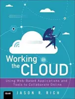 Práca v cloude: Používanie webových aplikácií a nástrojov na spoluprácu online - Working in the Cloud: Using Web-Based Applications and Tools to Collaborate Online