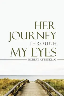 Jej cesta mojimi očami - Her Journey Through My Eyes