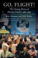 Do toho, let! Hrdinovia riadenia letov, 1965 - 1992 - Go, Flight!: The Unsung Heroes of Mission Control, 1965-1992