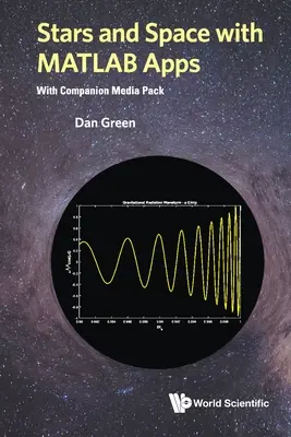 Hviezdy a vesmír s aplikáciami MATLAB (s doplnkovým balíkom médií) - Stars and Space with MATLAB Apps (with Companion Media Pack)