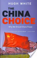Čínska voľba: Prečo by sme sa mali deliť o moc - The China Choice: Why We Should Share Power