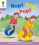 Oxford Reading Tree: Level 1+: Heslo: Dekódovať a rozvíjať: Hop, Hop, Pop! - Oxford Reading Tree: Level 1+: Decode and Develop: Hop, Hop, Pop!