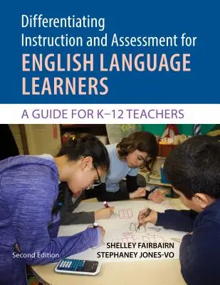 Diferencovanie výučby a hodnotenia pre žiakov učiacich sa anglický jazyk: A Guide for K?12 Teachers, Second Edition with Poster - Differentiating Instruction and Assessment for English Language Learners: A Guide for K?12 Teachers, Second Edition with Poster