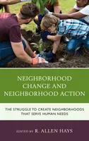 Zmeny v susedstve a susedské akcie: Boj o vytvorenie štvrtí, ktoré slúžia ľudským potrebám - Neighborhood Change and Neighborhood Action: The Struggle to Create Neighborhoods that Serve Human Needs