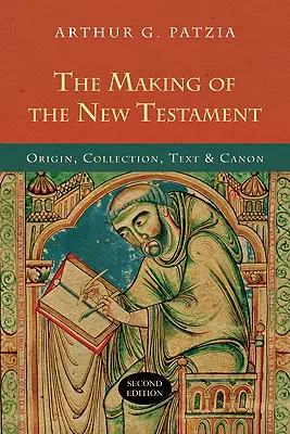 Tvorba Nového zákona: Pôvod, zbierka, text a kánon (2. vydanie) - The Making of the New Testament: Origin, Collection, Text & Canon