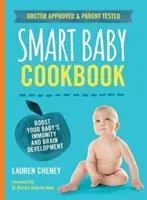 Inteligentná detská kuchárka - Zvýšte imunitu a rozvoj mozgu svojho dieťaťa - Smart Baby Cookbook - Boost your baby's immunity and brain development