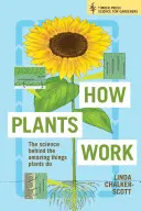 Ako fungujú rastliny: Vedecké poznatky o úžasných veciach, ktoré rastliny robia - How Plants Work: The Science Behind the Amazing Things Plants Do