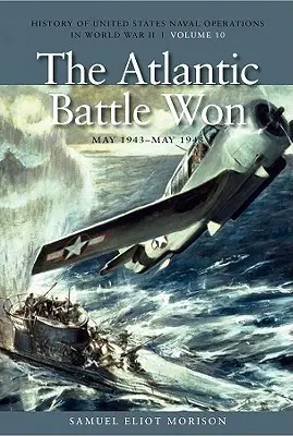 Víťazná bitka o Atlantik, máj 1943 - máj 1945 - The Atlantic Battle Won, May 1943-May 1945