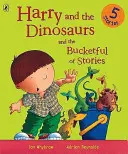 Harry a dinosaury a vedro plné príbehov - Harry and the Dinosaurs and the Bucketful of Stories