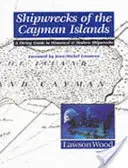 Vraky lodí na Kajmanských ostrovoch - sprievodca potápaním po historických a moderných vrakoch - Shipwrecks of the Cayman Islands - A Diving Guide to Historical & Modern Shipwrecks